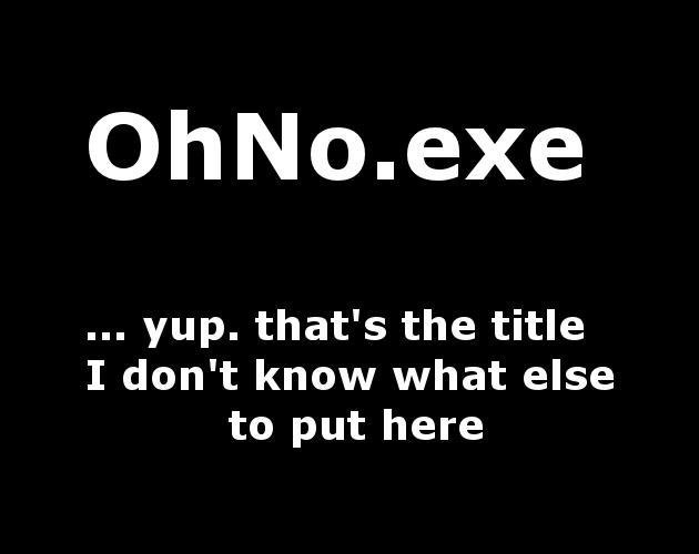 OhNo.exe