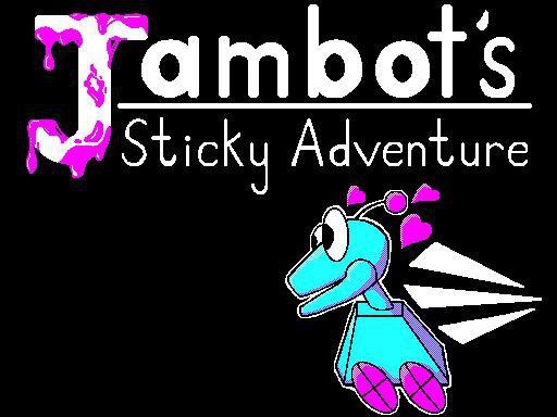 Jam Bot's Sticky Adventure