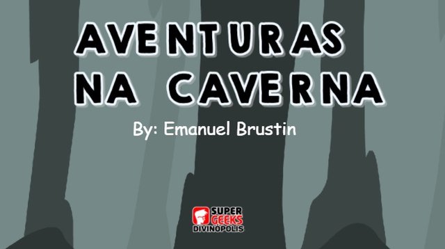 Aventuras na Caverna - Emanuel Brustin