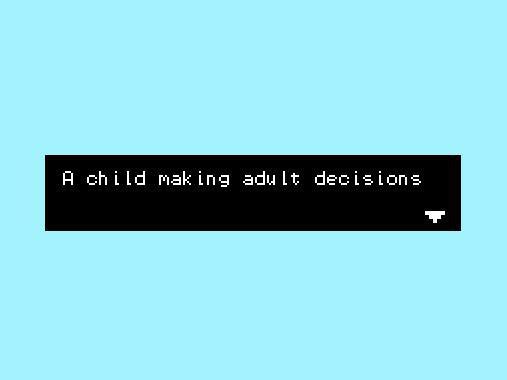 A child making adult decisions