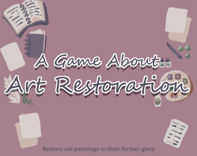 A Game About Art Restoration