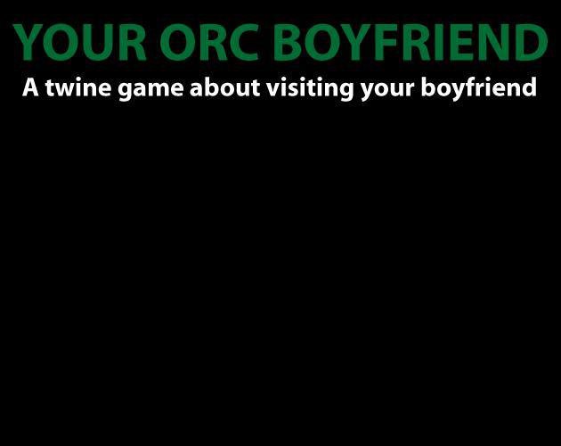 YOUR ORC BOYFRIEND