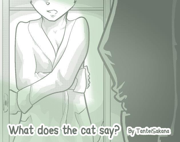 What does the cat say?