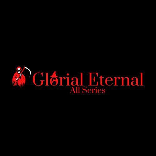 Glorial Eternal (All Series)