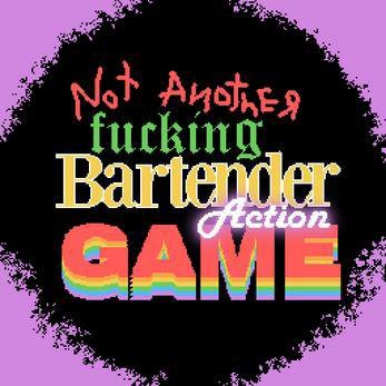 Not Another Fucking Bartender Action Game