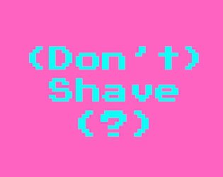 (Don't)Shave(?)