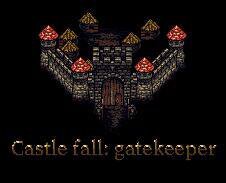 Castle fall: gatekeeper