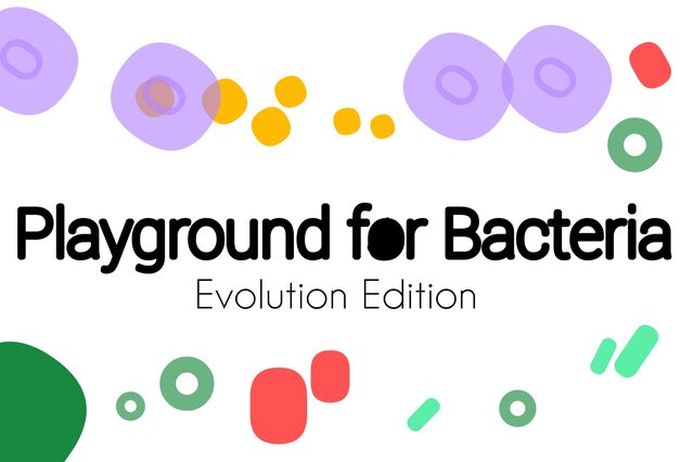 Playground for Bacteria: Evolution Edition