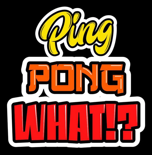 Ping Pong What!?