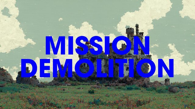 Mission Demolition (FloyDnt)