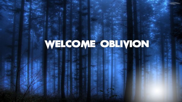 Welcome Oblivion