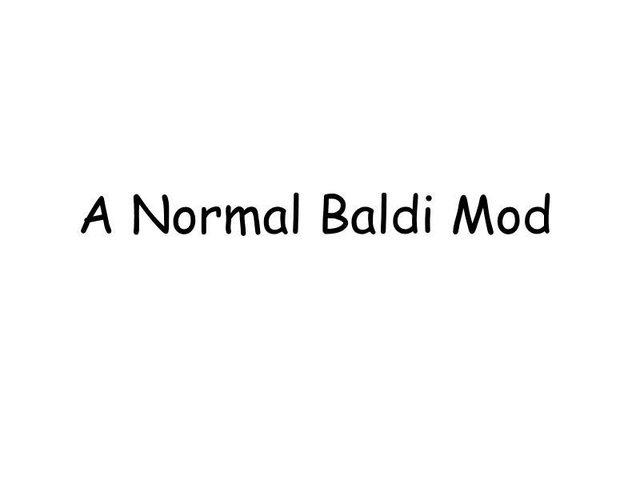 A Normal Baldi Mod