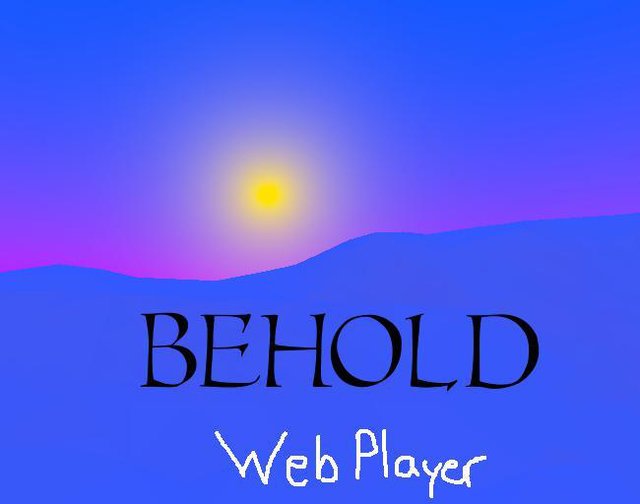 BEHOLD
