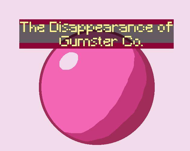 The Disappearance of Gumster Co.