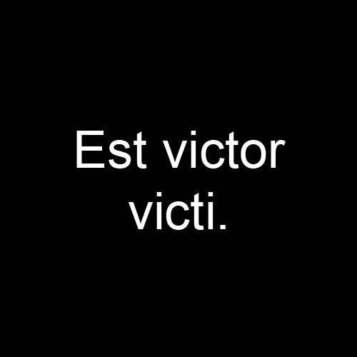 Est victor victi.