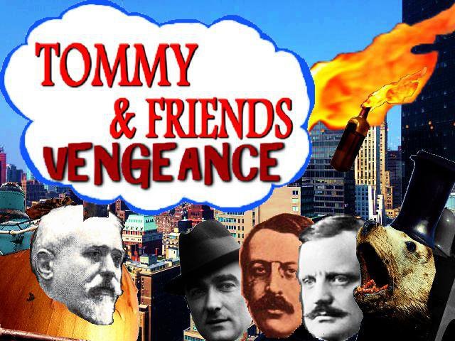 Tommy and Friends: VENGEANCE