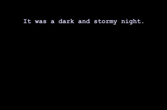 It was a dark and stormy night...