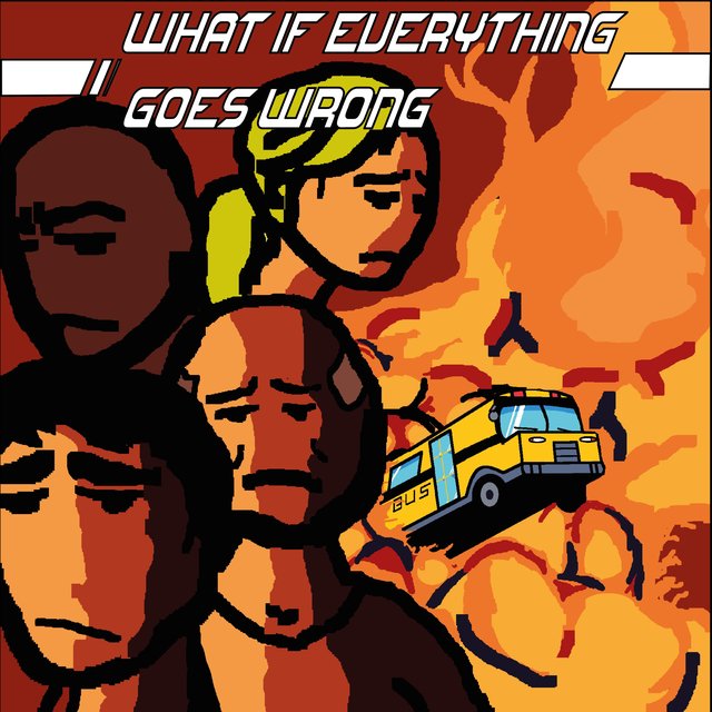 What if everything goes wrong ?