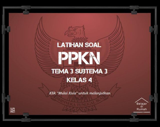 Latihan Soal Kelas 4 - PPKn - Tema 3 Subtema 3