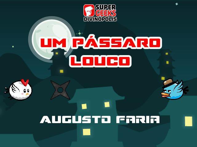 Um pássaro louco - Augusto Faria