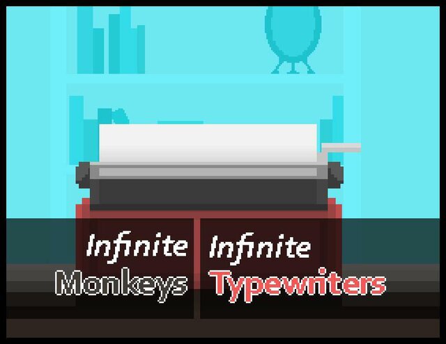 Infinite Monkeys, Infinite Typewriters (Brower Version)