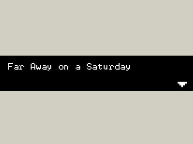 Far Away on a Saturday