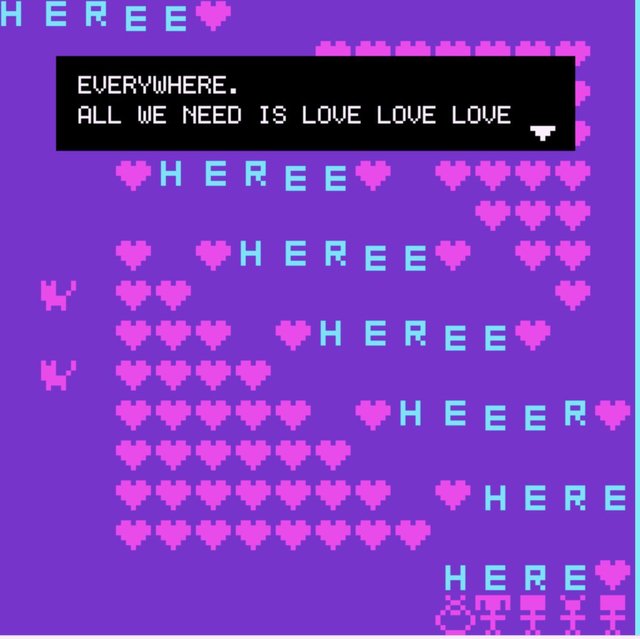 All you need is Love HERE, THERE & EVERYWHERE