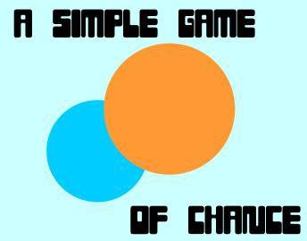 a Simple Game of Chance