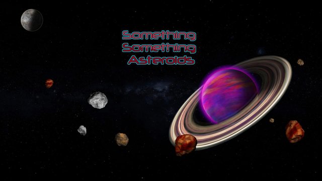 Something Something Asteroids