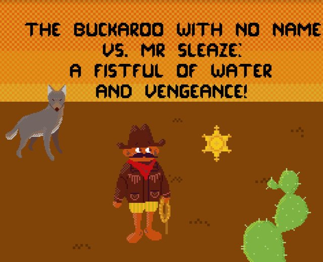 The Buckaroo With No Name vs. Mr Sleaze: A Fistful of Water and Vengeance!