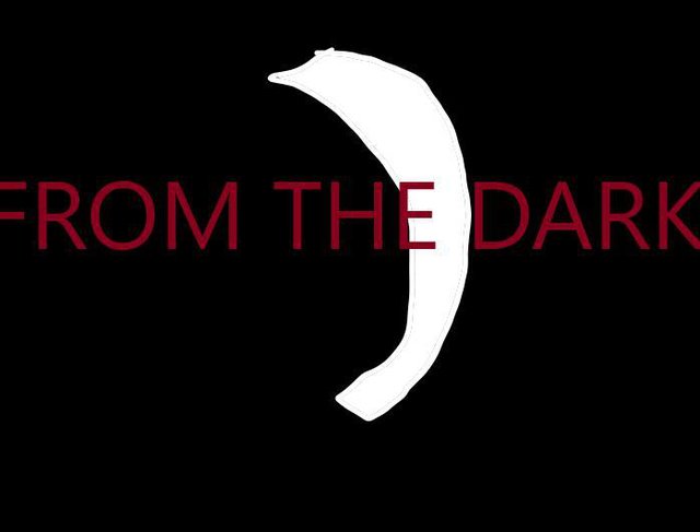 From the Dark...