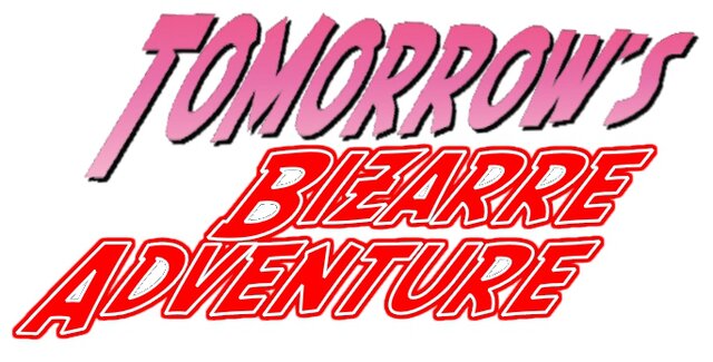 Tomorrow's Bizarre Adventure