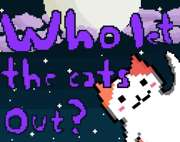 Who let the cats out?