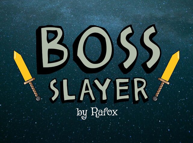 BOSS SLAYER (Rafox) (Rafox)