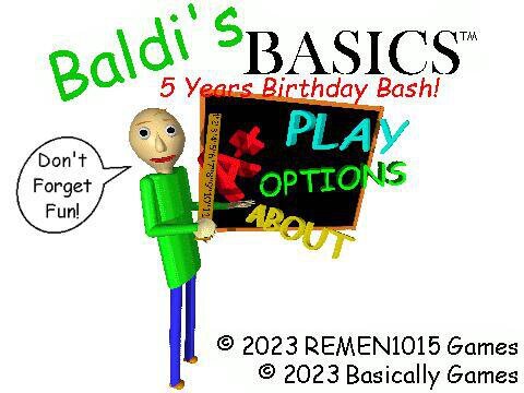 Baldi's Basics 5 Years Birthday Bash!