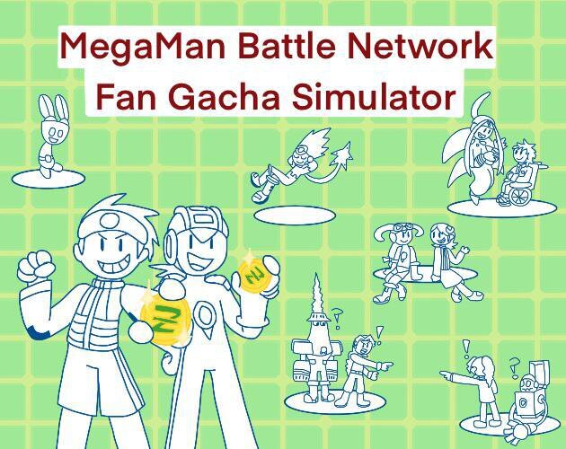 MegaMan Battle Network Fan Gacha Simulator