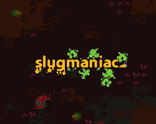 Slugmaniac