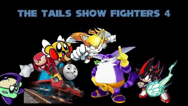 The Tails Show Fighters 4