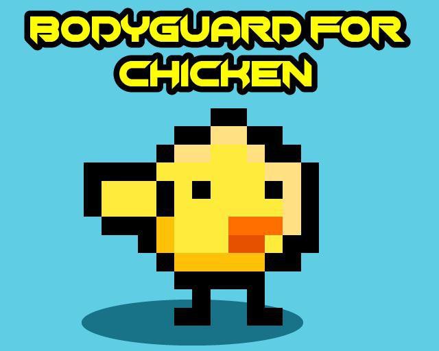 Bodyguard for Chicken (Ludum Dare 46)