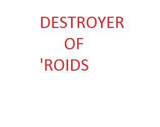 Destroyer Of 'Roids