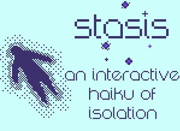 stasis: an interactive haiku of isolation